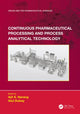 Book cover of: Continuous Pharmaceutical Processing and Process Analytical Technology. By: Ajit S. Narang