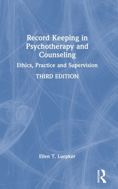Book cover of: Record Keeping in Psychotherapy and Counseling. By: Ellen T. Luepker