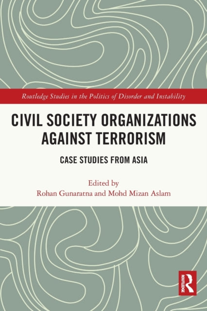 Book cover of: Civil Society Organizations Against Terrorism. By: Rohan Gunaratna