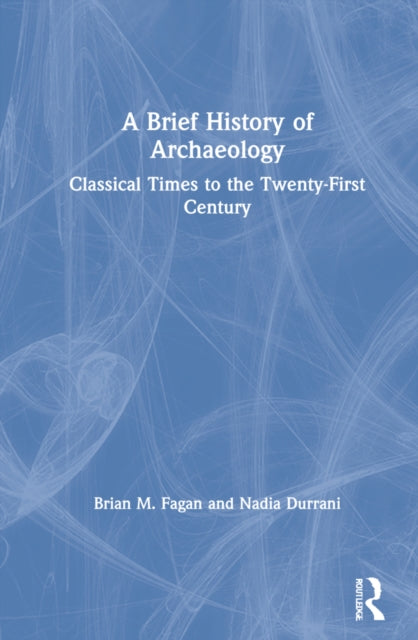 Book cover of: Brief History of Archaeology. By: Nadia Durrani