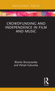 Book cover of: Crowdfunding and Independence in Film and Music. By: Blanka Brzozowska