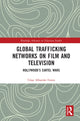 Book cover of: Global Trafficking Networks on Film and Television. By: César Albarrán-Torres
