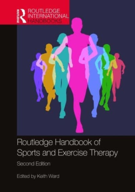 Book cover of: Routledge Handbook of Sports and Exercise Therapy. By: Keith Ward