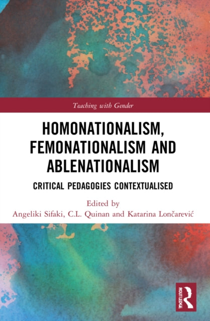 Book cover of: Homonationalism, Femonationalism and Ablenationalism. By: Angeliki Sifaki
