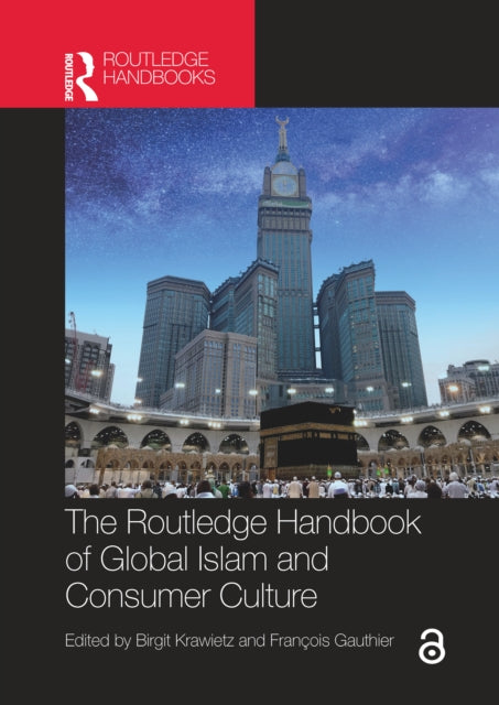 Book cover of: Routledge Handbook of Global Islam and Consumer Culture. By: Birgit Krawietz