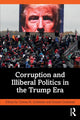 Book cover of: Corruption and Illiberal Politics in the Trump Era. By: Donna M. Goldstein