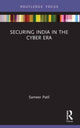 Book cover of: Securing India in the Cyber Era. By: Sameer Patil
