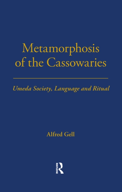 Book cover of: Metamorphosis of the Cassowaries. By: Alfred Gell