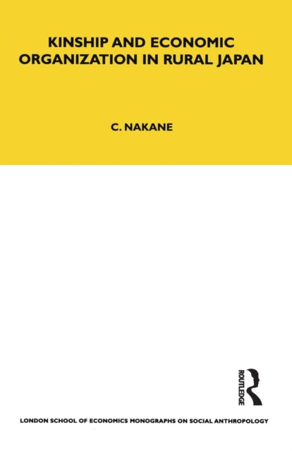 Book cover of: Kinship and Economic Organisation in Rural Japan. By: Chie Nakane