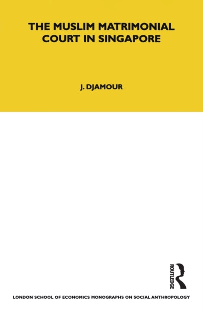 Book cover of: Muslim Matrimonial Court in Singapore. By: Judith Djamour