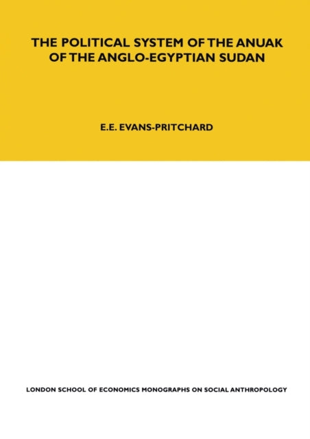 Book cover of: Political System of the Anuak of the Anglo-Egyptian Sudan. By: E. E. Evans-Pritchard