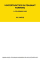 Book cover of: Uncertainties in Peasant Farming. By: Sutti Ortiz