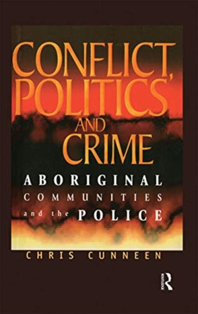 Book cover of: Conflict, Politics and Crime. By: Chris Cunneen