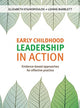 Book cover of: Early Childhood Leadership in Action. By: Elizabeth Stamopoulos