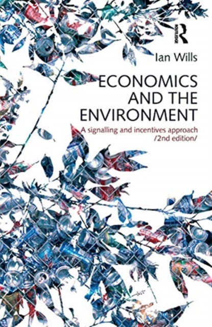 Book cover of: Economics and the Environment. By: Ian R. Wills