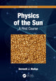 Book cover of: Physics of the Sun. By: Dermott J. Mullan