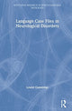 Book cover of: Language Case Files in Neurological Disorders. By: Louise Cummings