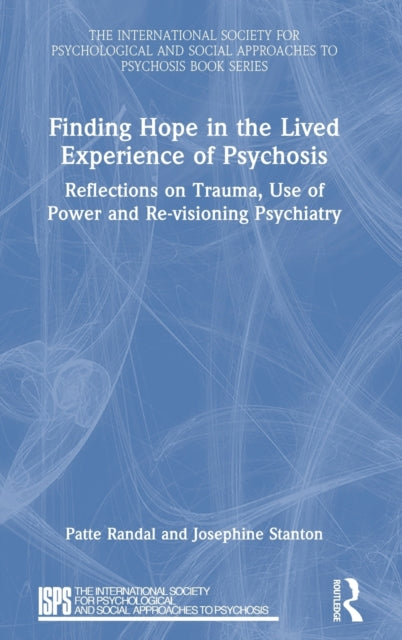 Book cover of: Finding Hope in the Lived Experience of Psychosis. By: Patte Randal