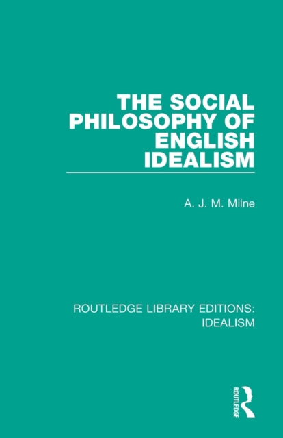 Book cover of: Social Philosophy of English Idealism. By: A. J. M. Milne