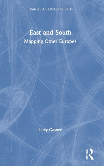 Book cover of: East and South. By: Lucy Gasser