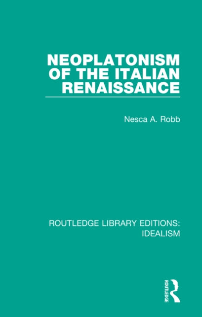 Book cover of: Neoplatonism of the Italian Renaissance. By: Nesca A. Robb