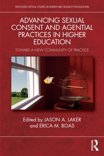 Book cover of: Advancing Sexual Consent and Agential Practices in Higher Education