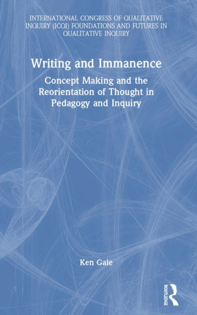 Book cover of: Writing and Immanence. By: Ken Gale