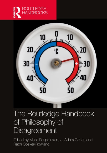 Book cover of: Routledge Handbook of Philosophy of Disagreement