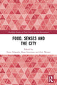 Book cover of: Food, Senses and the City. By: Ferne Edwards