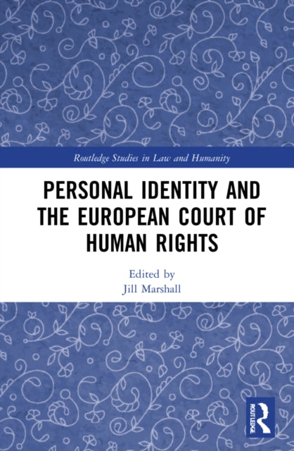 Book cover of: Personal Identity and the European Court of Human Rights. By: Jill Marshall