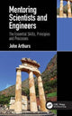 Book cover of: Mentoring Scientists and Engineers. By: John Arthurs