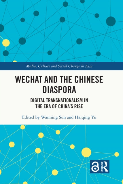 Book cover of: WeChat and the Chinese Diaspora. By: Wanning Sun