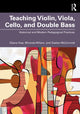 Book cover of: Teaching Violin, Viola, Cello, and Double Bass. By: Dijana Ihas