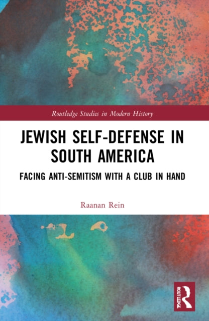 Book cover of: Jewish Self-Defense in South America. By: Raanan Rein