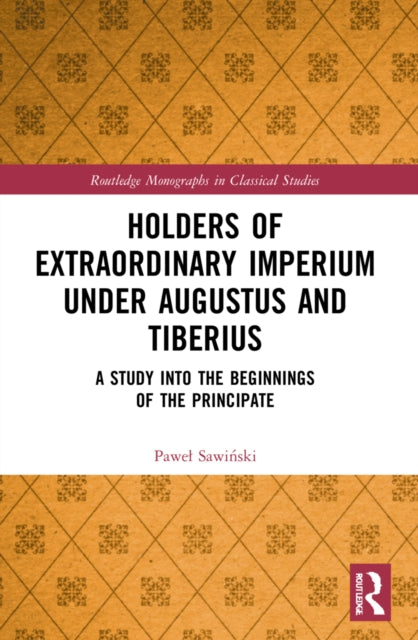 Book cover of: Holders of Extraordinary imperium under Augustus and Tiberius. By: Pawe Sawinski