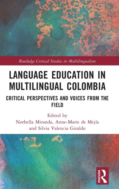 Book cover of: Language Education in Multilingual Colombia. By: Norbella Miranda