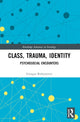Book cover of: Class, Trauma, Identity. By: Giorgos Bithymitris