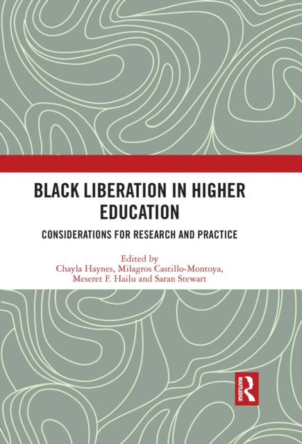 Book cover of: Black Liberation in Higher Education. By: Chayla Haynes