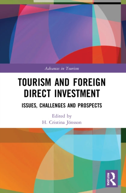 Book cover of: Tourism and Foreign Direct Investment. By: H. Cristina Jönsson
