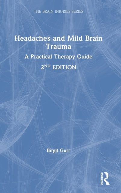 Book cover of: Headaches and Mild Brain Trauma. By: Birgit Gurr