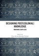 Book cover of: Designing (Post)Colonial Knowledge. By: Priya Jha