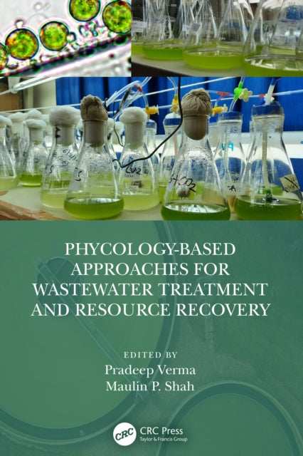 Book cover of: Phycology-Based Approaches for Wastewater Treatment and Resource Recovery. By: Pradeep Verma