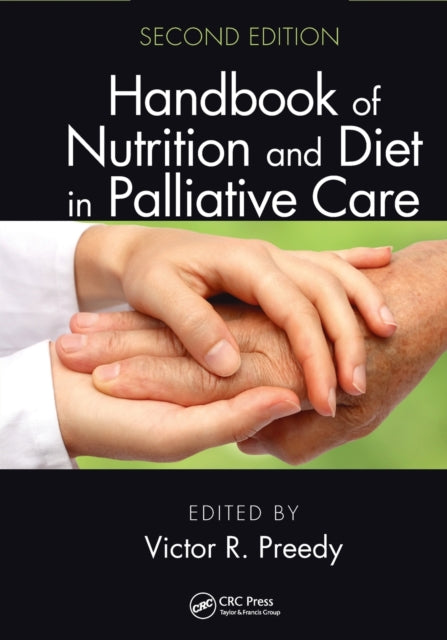 Book cover of: Handbook of Nutrition and Diet in Palliative Care, Second Edition. By: Victor R. Preedy
