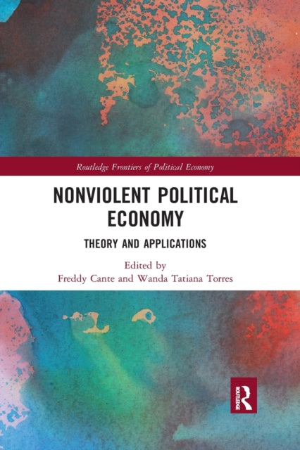 Book cover of: Nonviolent Political Economy. By: Freddy Cante