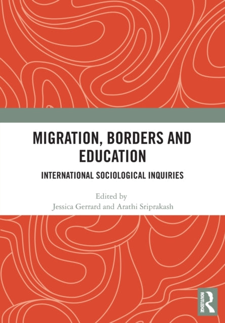 Book cover of: Migration, Borders and Education. By: Jessica Gerrard