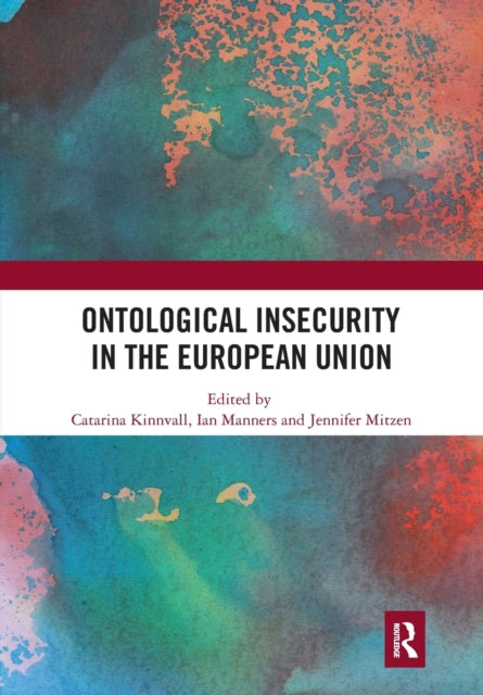 Book cover of: Ontological Insecurity in the European Union. By: Catarina Kinnvall