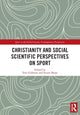 Book cover of: Christianity and Social Scientific Perspectives on Sport. By: Tom Gibbons