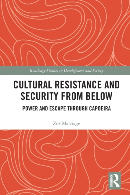 Book cover of: Cultural Resistance and Security from Below. By: Zoë Marriage