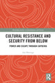 Book cover of: Cultural Resistance and Security from Below. By: Zoë Marriage