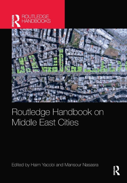 Book cover of: Routledge Handbook on Middle East Cities. By: Haim Yacobi